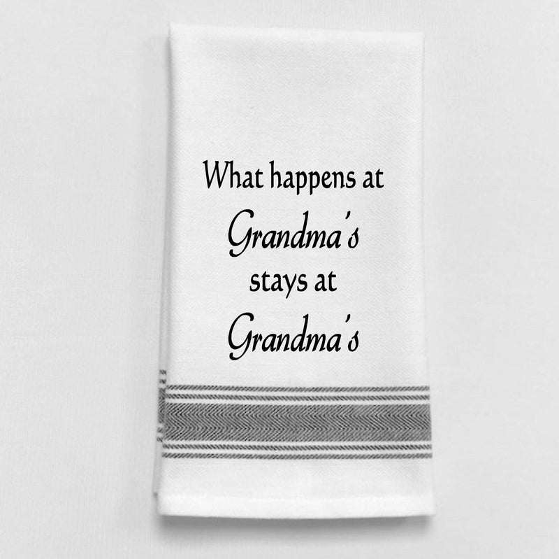 Tea Towel BB-W-73  What happens at grandma’s stays at grandma’s!